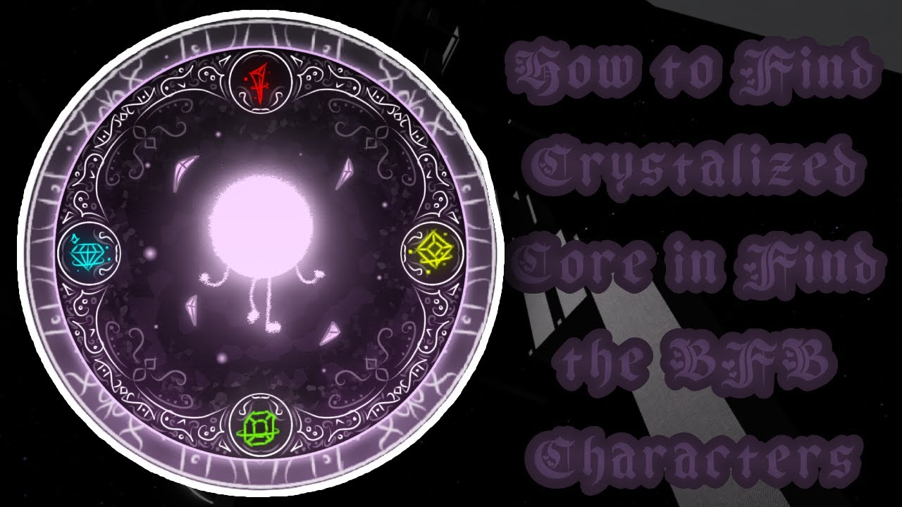 How to Find Crystalized Core in Find The BFB Characters (FTBC) [998]