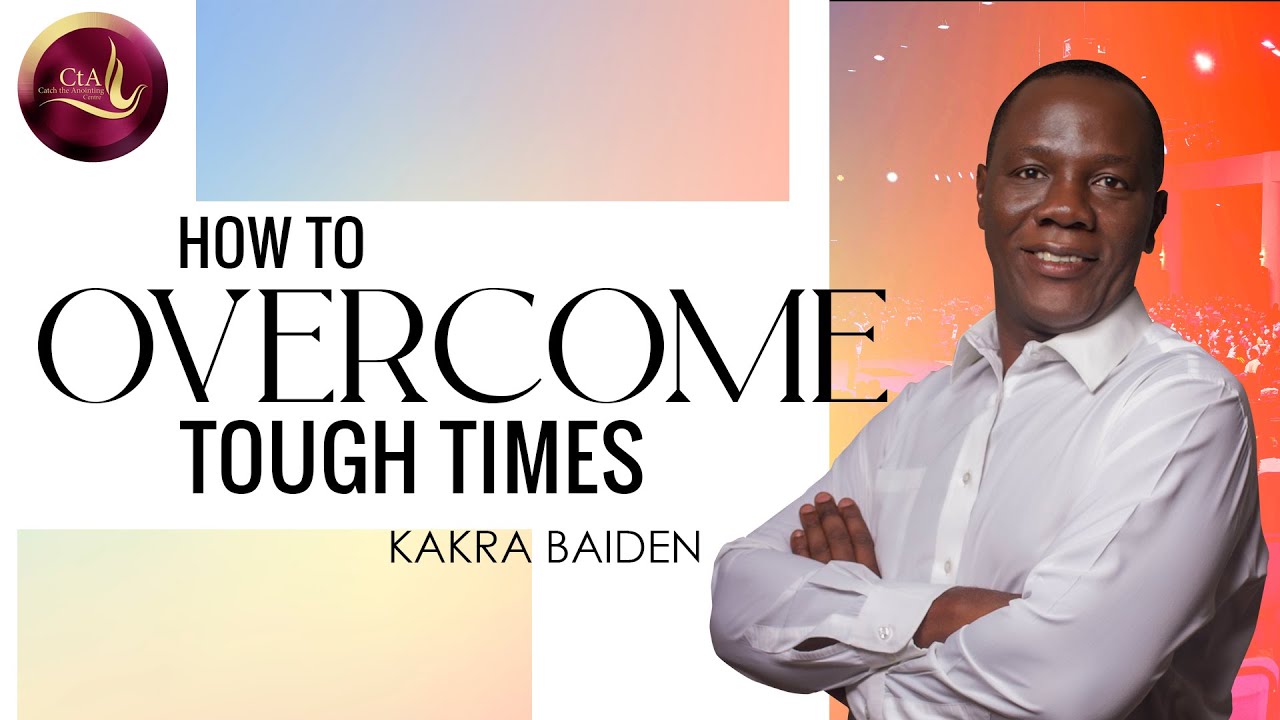 How To Overcome Tough Times | Bishop Kakra Baiden | 23 - 10 - 2022
