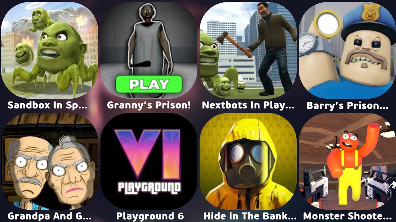 Roblox,Sandbox In Space,Nextbots In Playground Mod,Barry's Prison Run,Granny's Prison,Playground 6