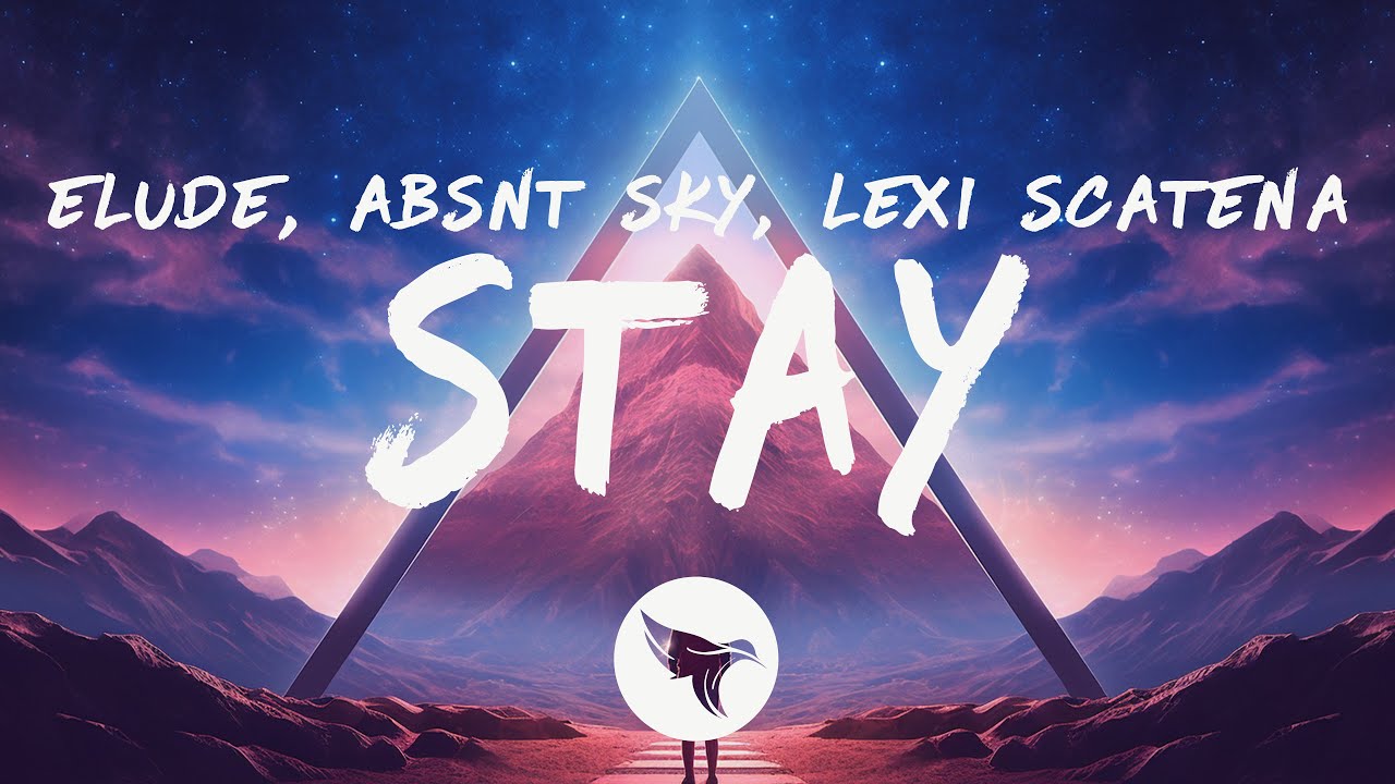 ELUDE & ABSNT SKY - Stay (Lyrics) ft. Lexi Scatena