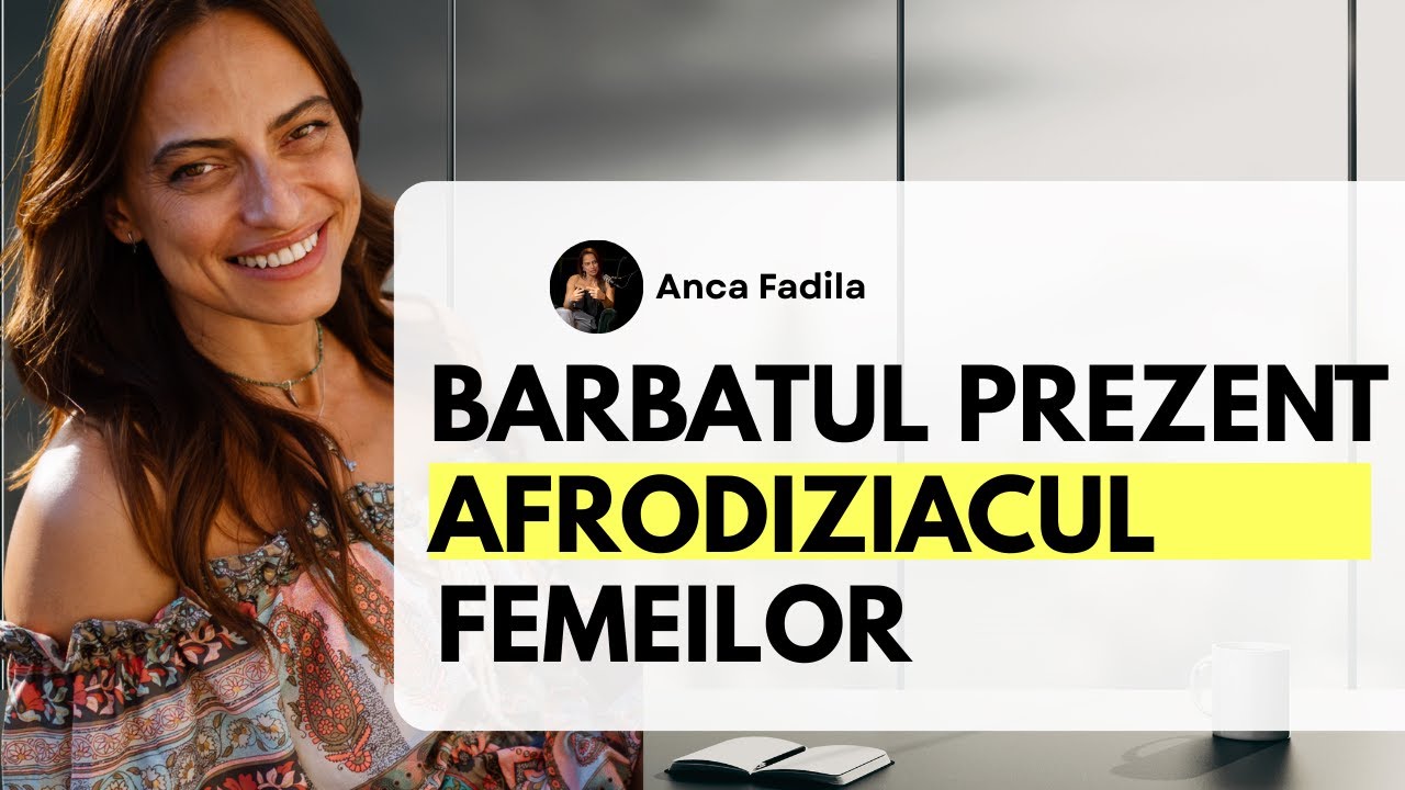 Barbatul prezent, cel mai bun afrodiziac