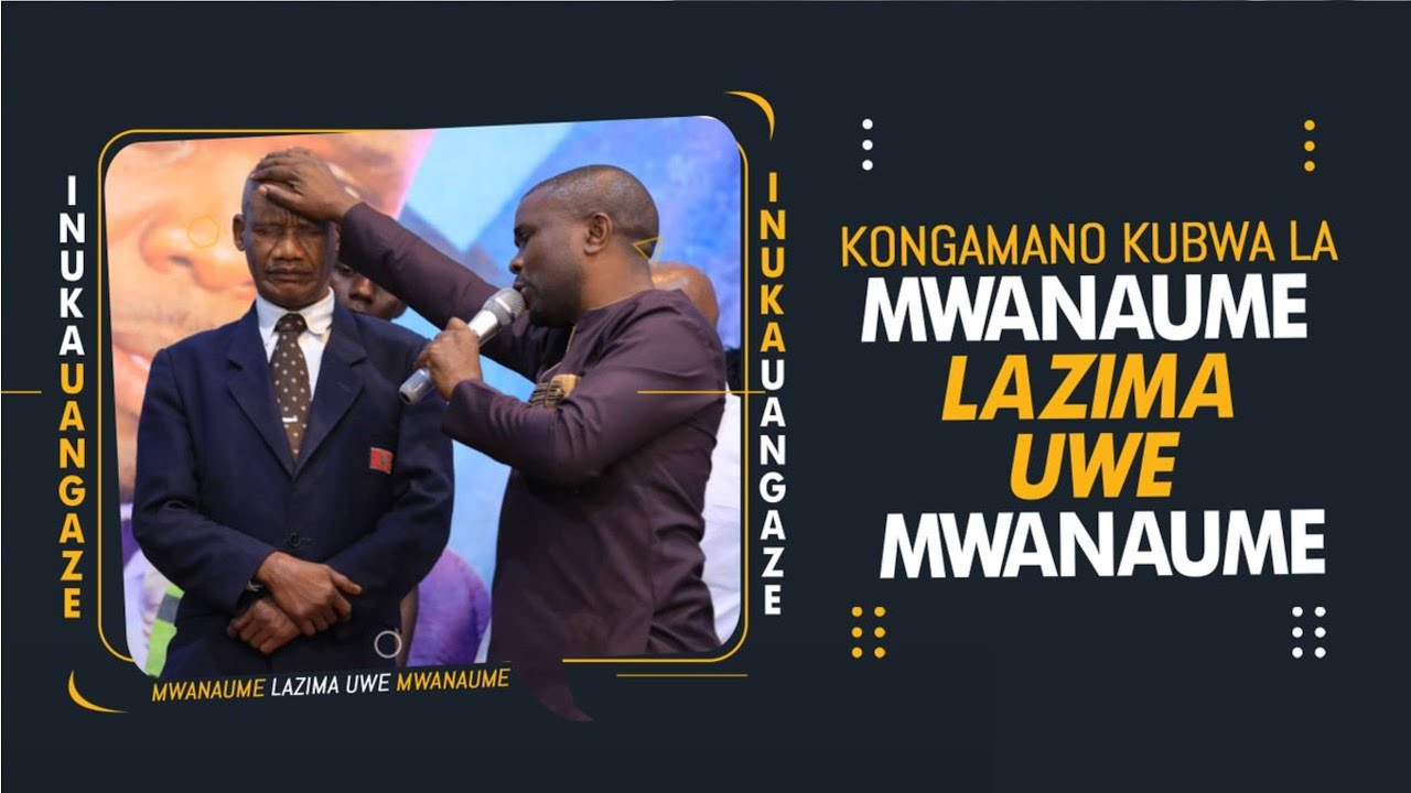 #LIVE: [09.04.2022] KONGAMANO KUBWA LA MWANAUME LAZIMA AWE MWANAMUME