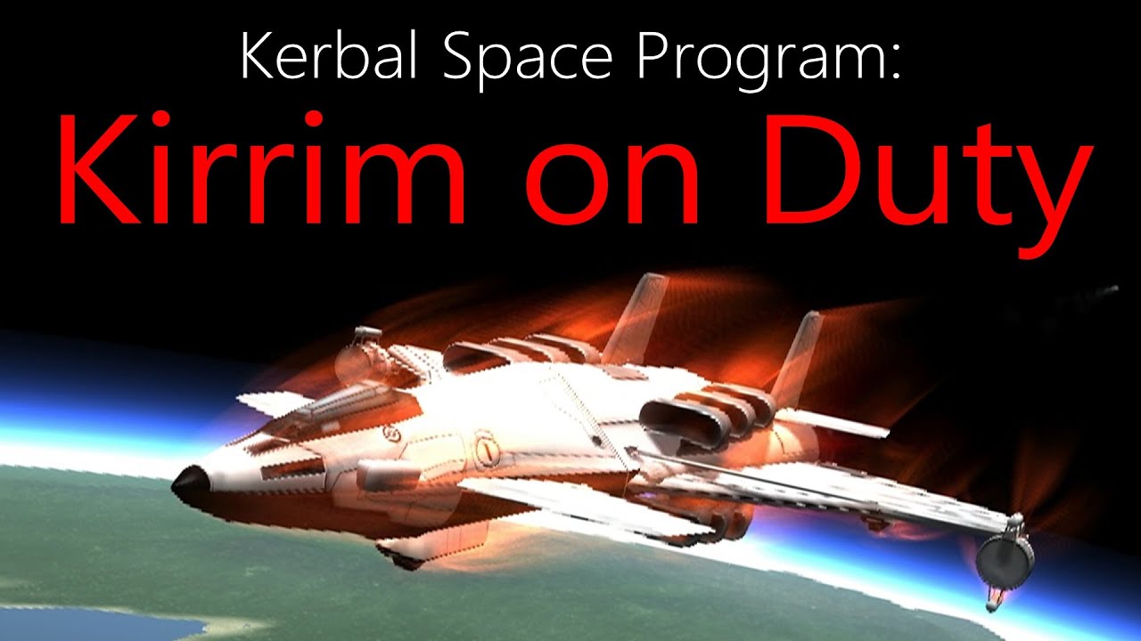 Kerbal Space Program: Kirrim on Duty