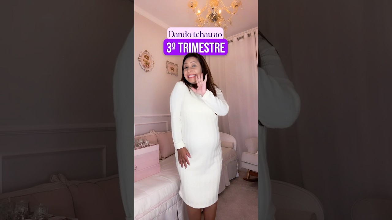 Dando tchau aos sintomas do 3&ordm; trimestre! 😅
