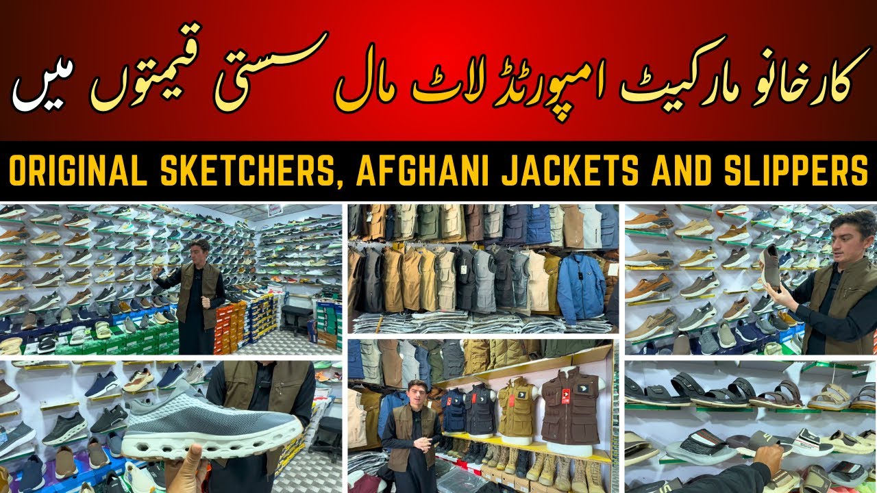 Imported lot mall in Sitara Karkhano market Peshawar | Original Sketchers | Afghani Jackets