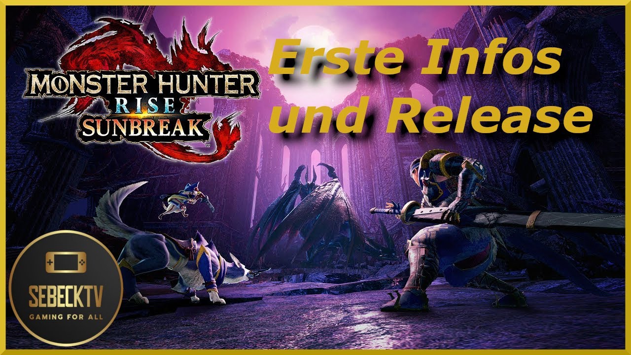 Monster Hunter Rise SUNBREAK | Infos und Erscheinungsdatum!