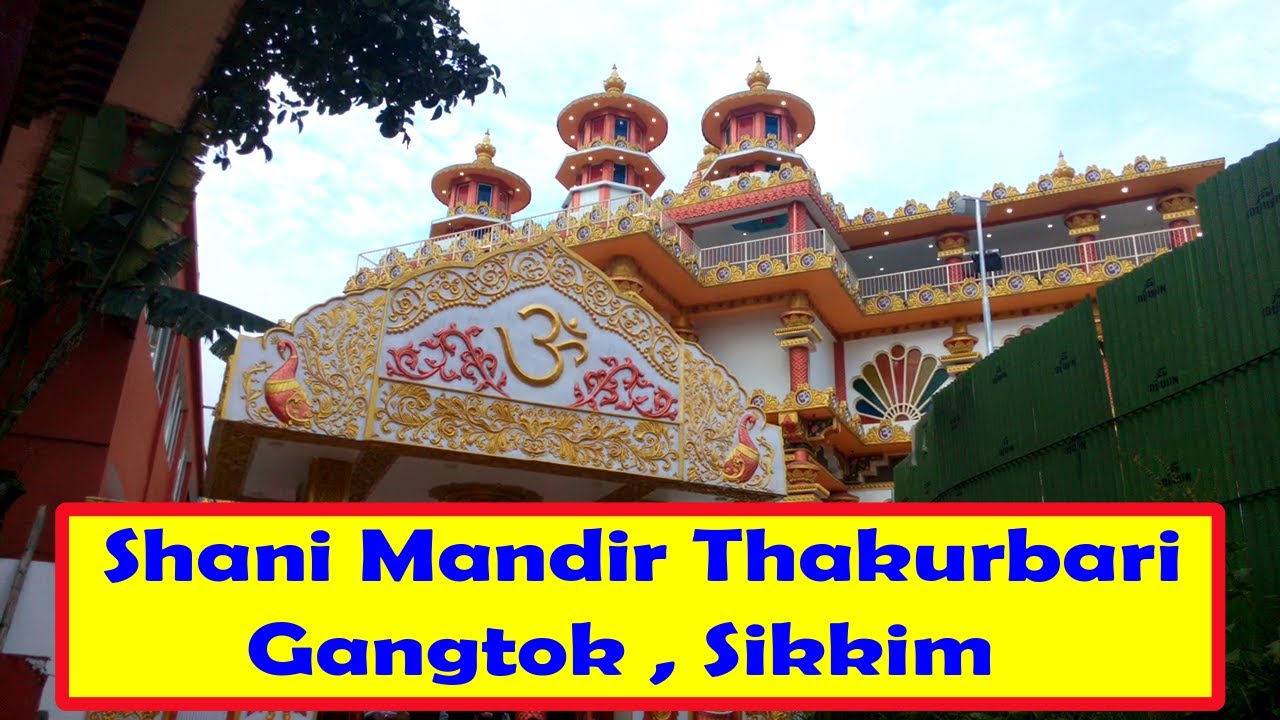 Thakurbari Temple || Shani Mandir Thakurbari Temple || Near MG Market || Gangtok || Sikkim