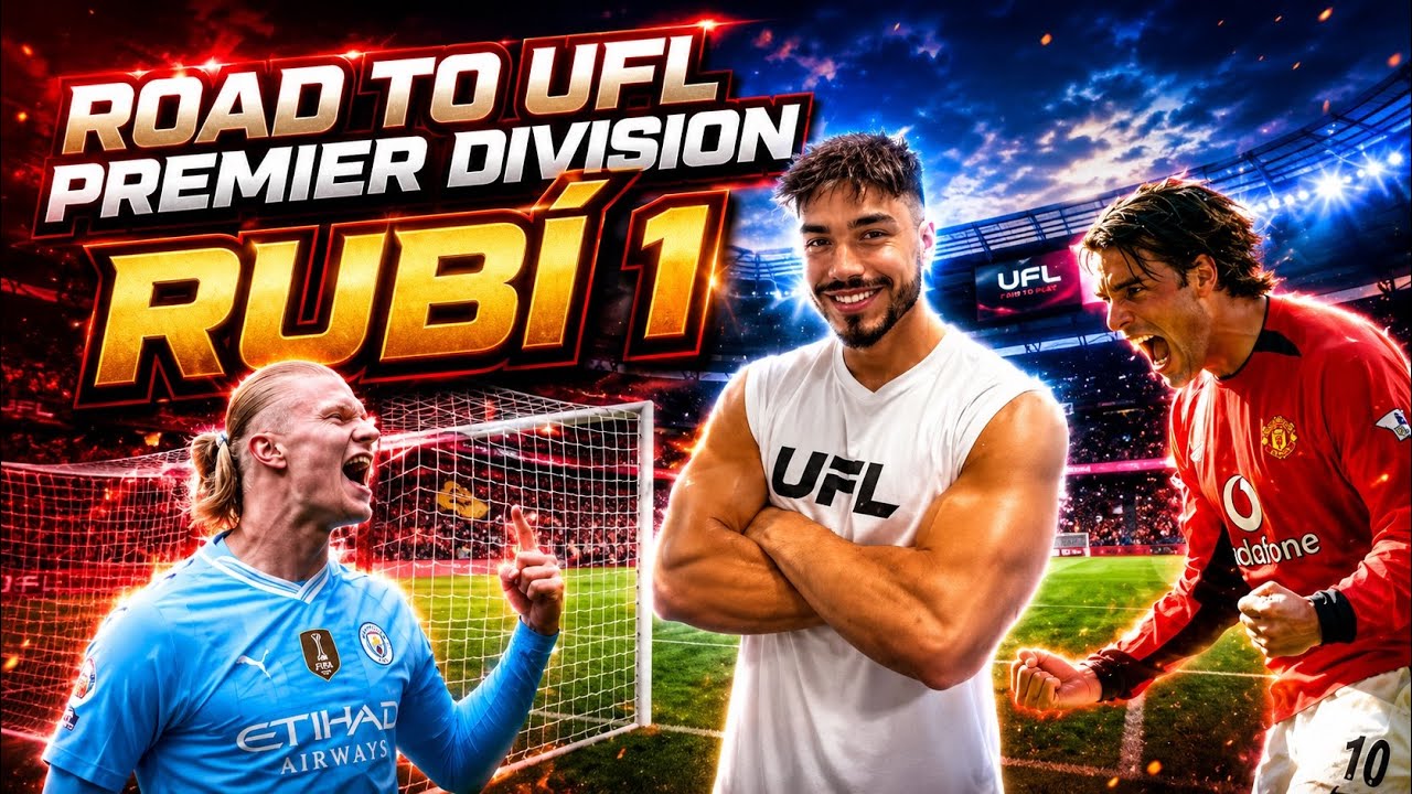 💥ROAD TO UFL DIVISIÓN PREMIER: RUBÍ 1💥