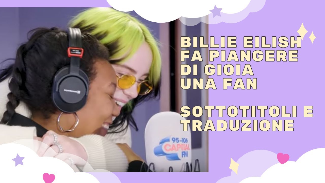 BILLIE EILISH FA PIANGERE UNA FAN *COMMUOVENTE* SOTTOTITOLI E TRADUZIONE