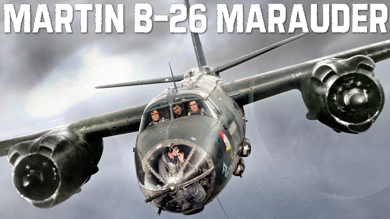 Martin B-26 Marauder | WW2 Twin Engined Medium Bomber Nicknamed 