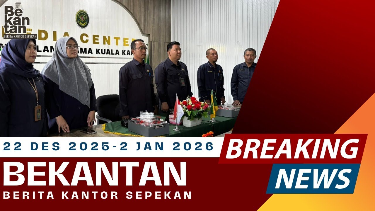 BERITA KANTOR SEPEKAN (BEKANTAN) EDISI 22  DESEMBER 2025 - 02 JANUARI 2026
