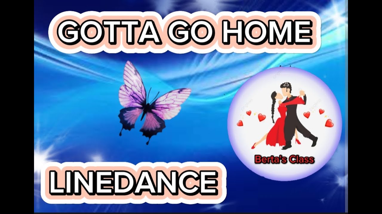 GOTTA GO HOME 2024 LINEDANCE || HIGH BEGINNER || DEMO by  PRINCESS || BERTA'S CLASS || INA