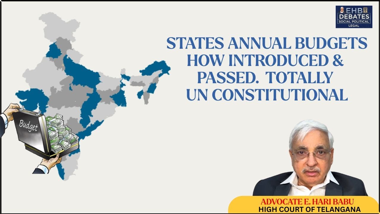 States Annual Budgets How Introduced & Passed. Totally Un Constitutional | Advocate E. Hari Babu