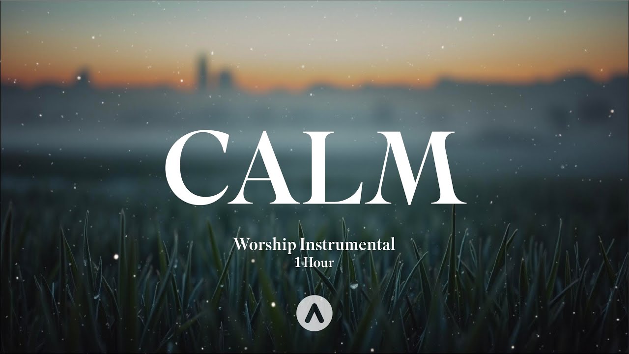 CALM | Soaking Worship Music | 1 Hour Instrumental Prayer and Devotional