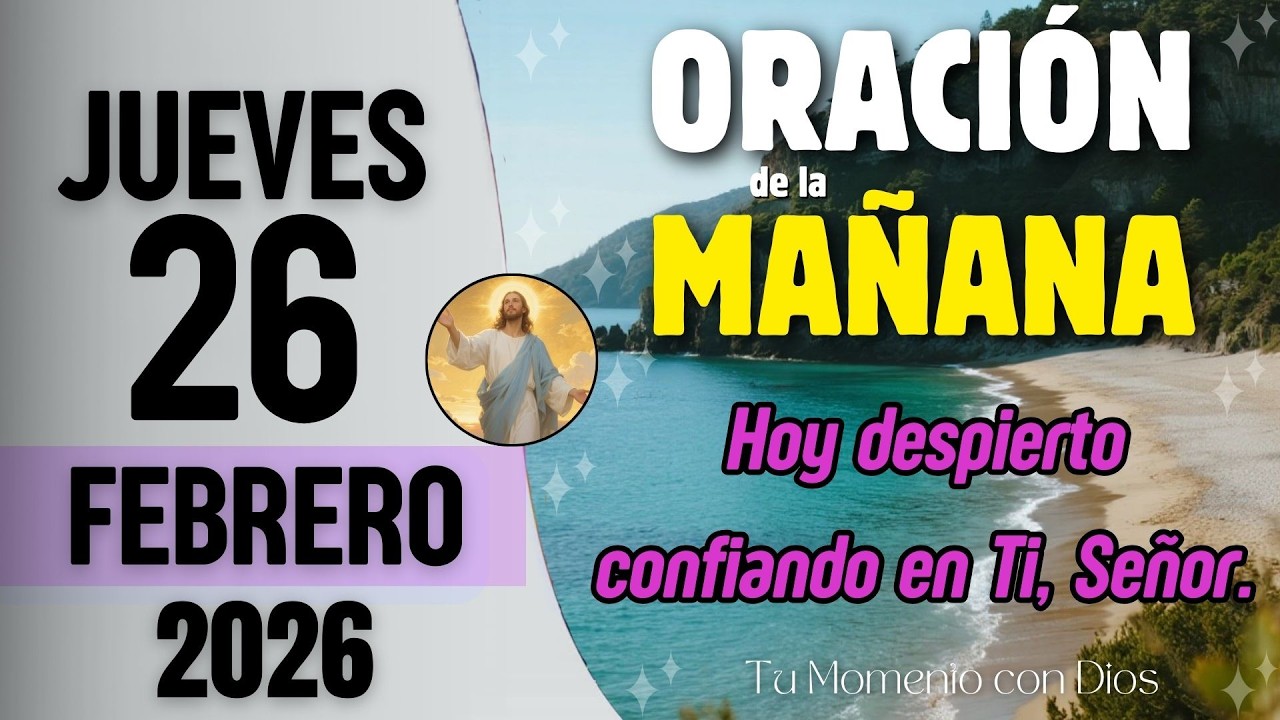ORACIÓN DE LA MAÑANA de Hoy | Jueves 26 de Febrero de 2026 | Salmo 118:14