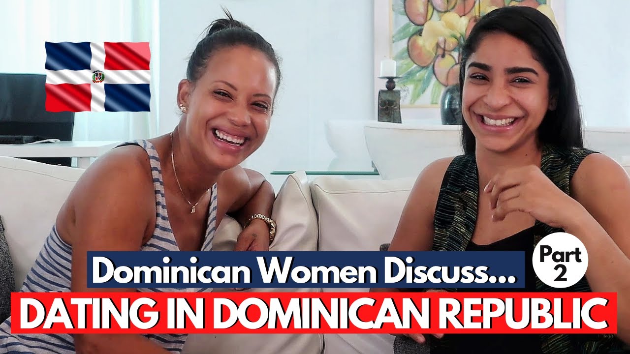 Dating In Dominican Republic | Dominican Republic Women | Part 2
