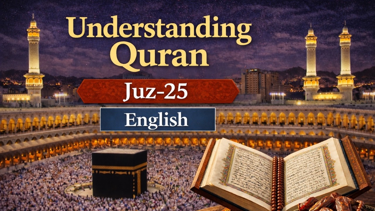 Understanding Quran Live | 25th Juz of the Quran Explained in English