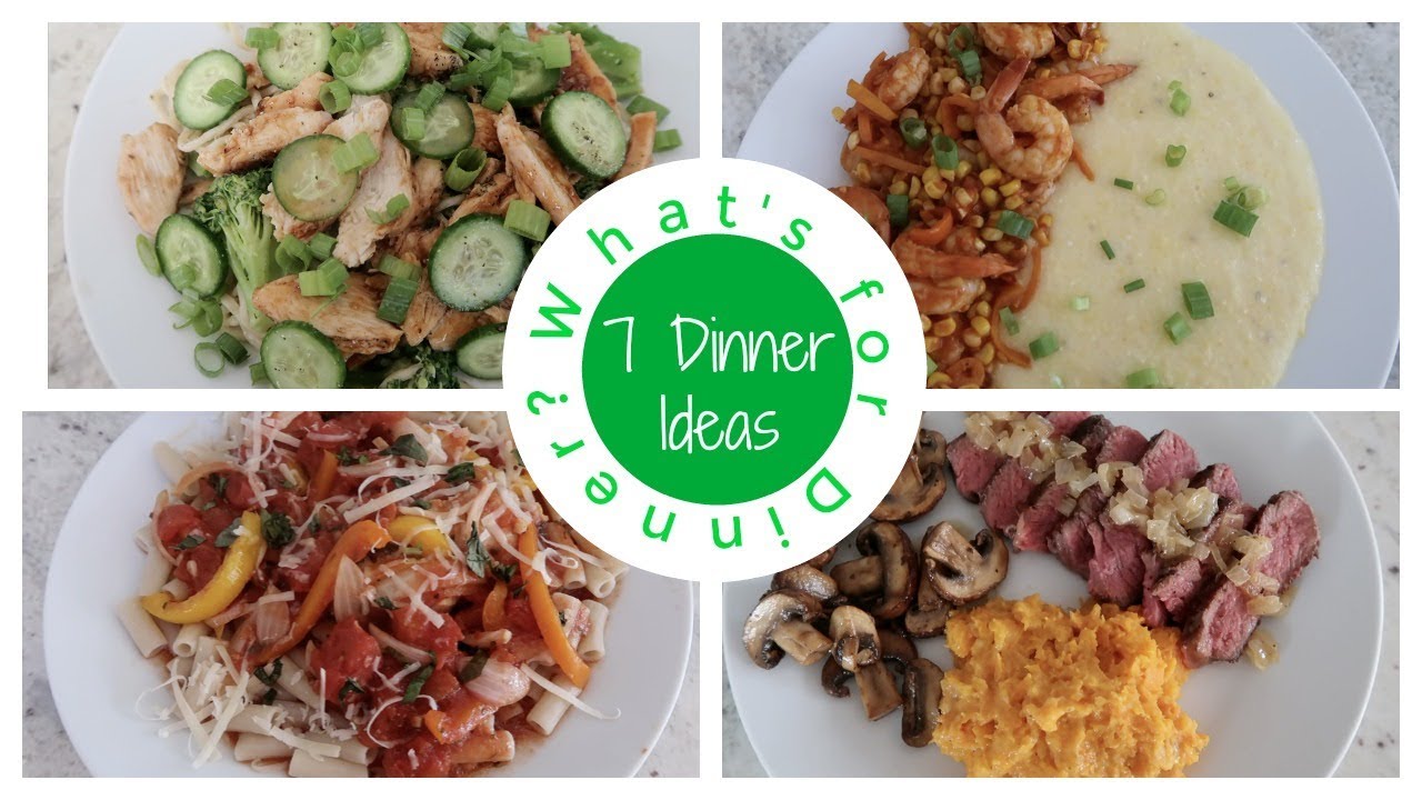 What's for Dinner? | 7 Dinner Ideas & Recipes