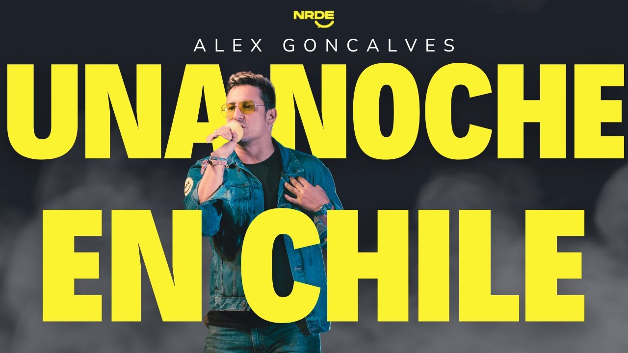 NRDE: Una Noche En Chile | ALEX GONCALVES [standup comedy]