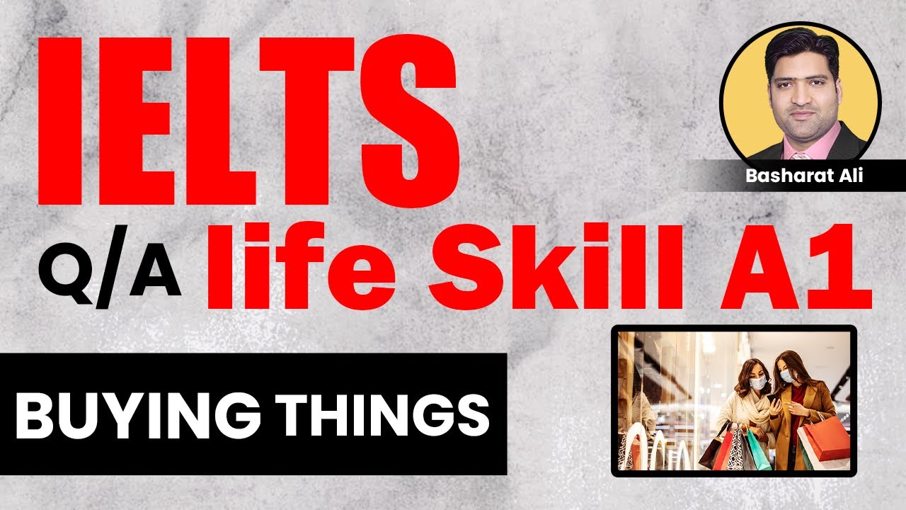 IELTS A1 life skills question & answer | BUYING THINGS | question & answer on BUYING THINGS