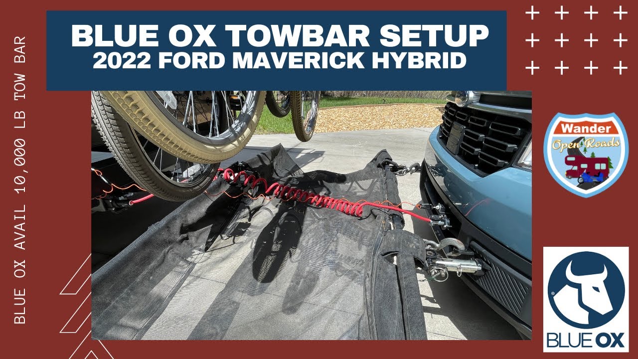 Tow 4 Wheels Down w/Blue Ox Avail Towbar Setup 10,000 LB cap w/ 2022 Ford Maverick Hybrid Base Plate