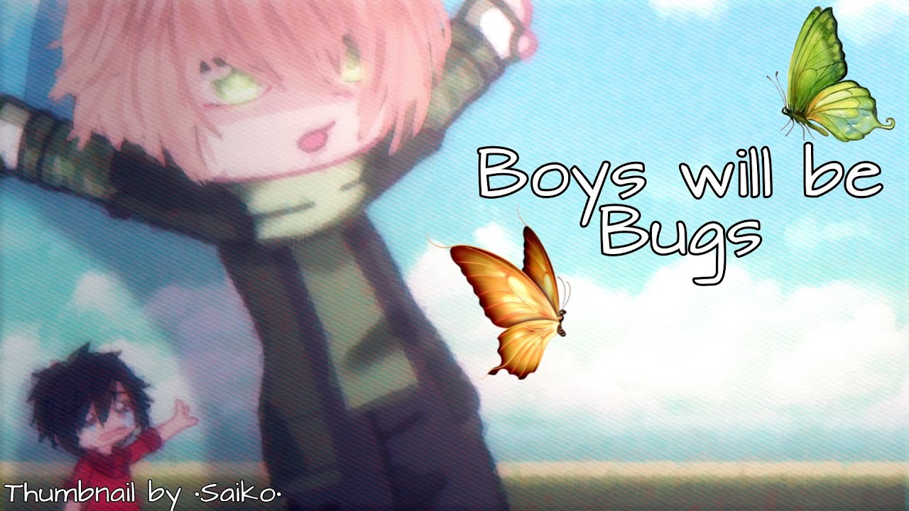 Boys Will Be Bugs | GCMV | Gacha Club | Music Video | @cavetown