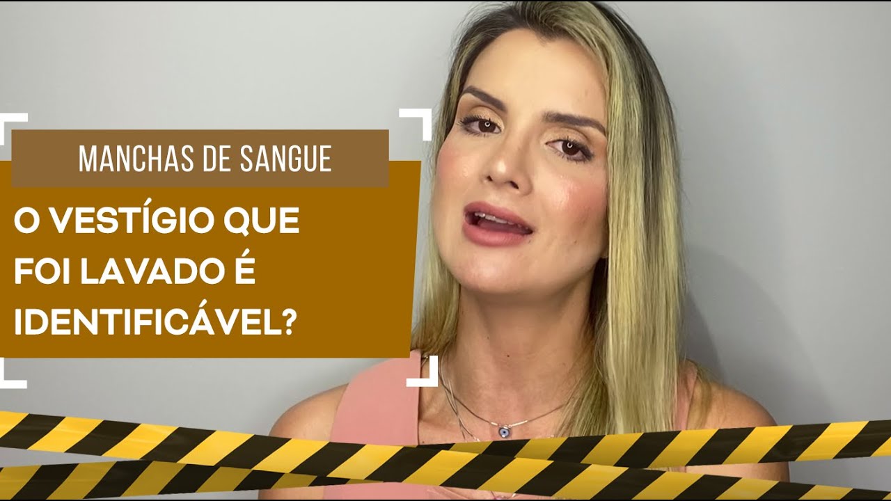Manchas de Sangue: o vest&iacute;gio que foi lavado &eacute; identific&aacute;vel?