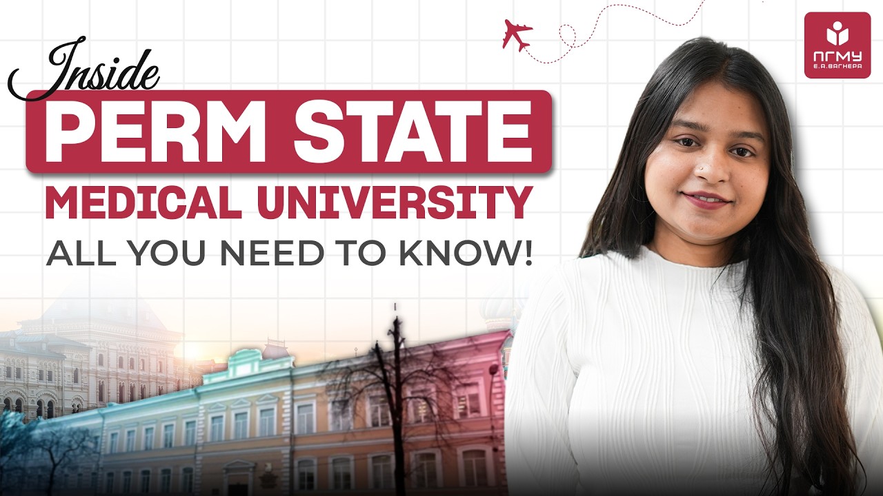 Before Choosing Perm State Medical University for MBBS in Russia | Important Things You Must Know