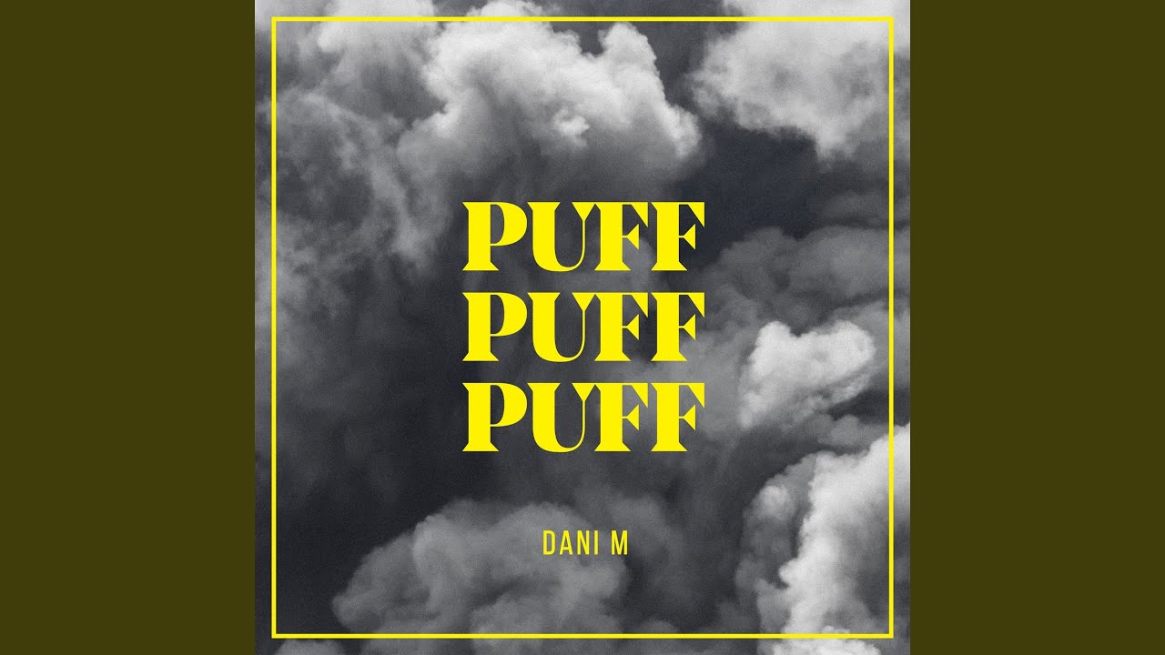 PUFF PUFF PUFF