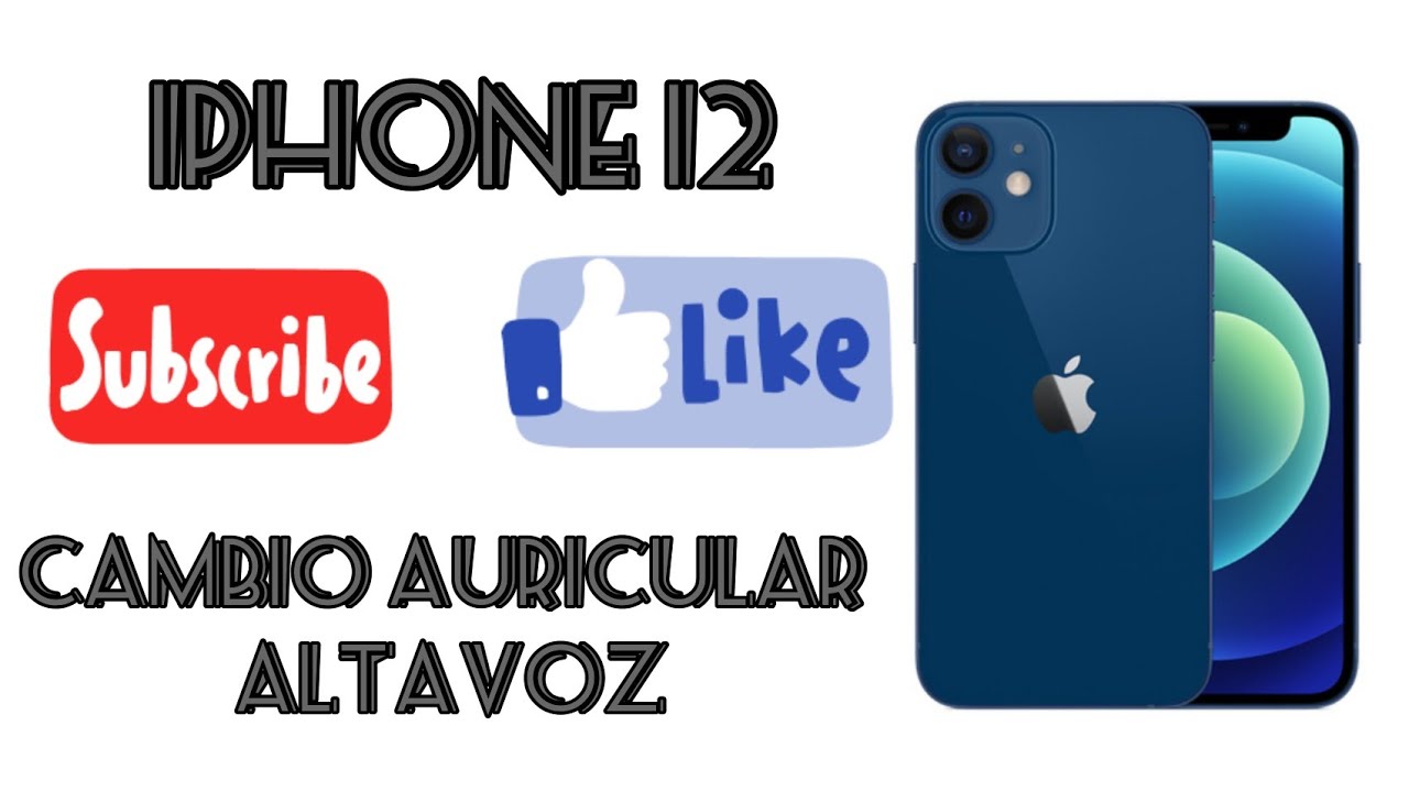 Iphone 12-CAMBIAR AURICULAR