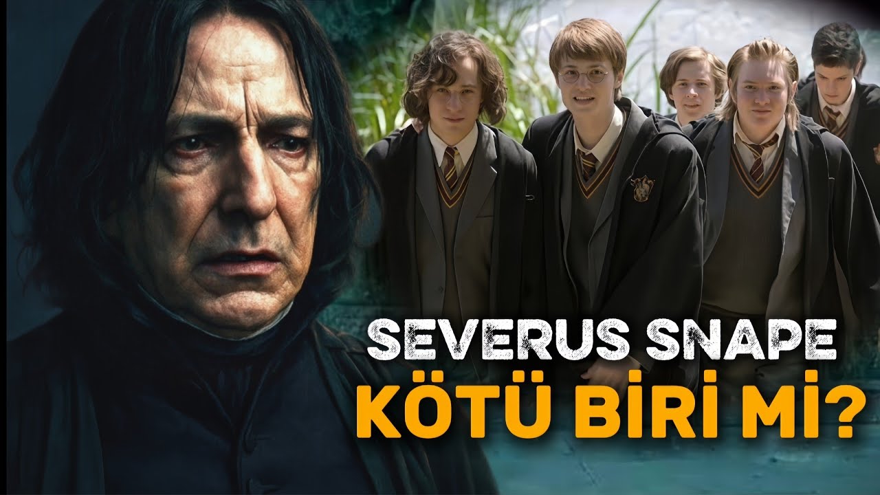 Severus Snape Kötü Biri mi? Hayatı, Lily ve Marauders | Harry Potter Film