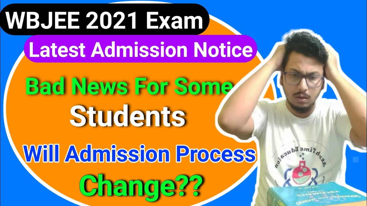 WBJEE 2021 Admission Process Changed?? 😤😤 || WBJEE Latest Notices|| Bad News For Some Students