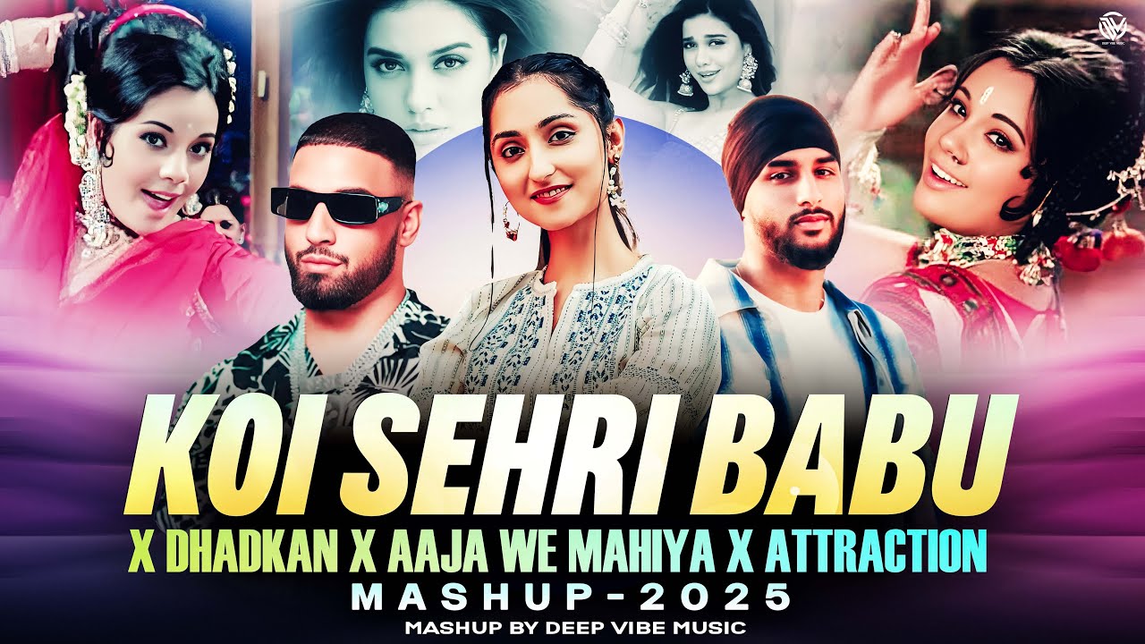 Koi Sehri Babu X Aaja We Mahiya X Dhadkan Mashup - Imran Khan | Mani Chopra | Sukha | Love Mashup