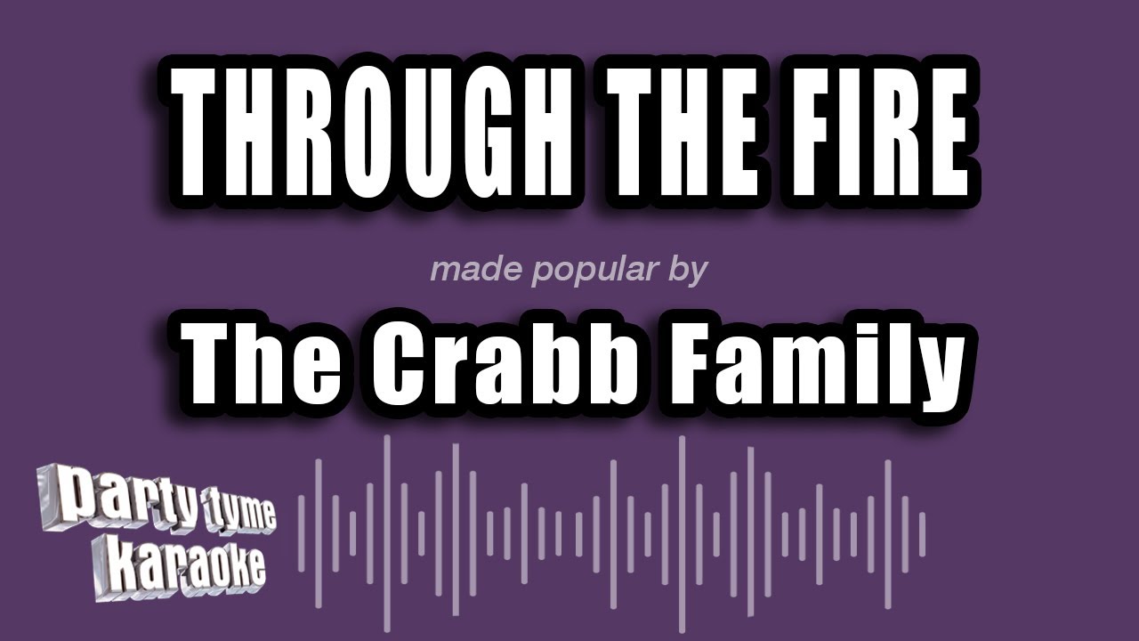 The Crabb Family - Through The Fire (Karaoke Version)