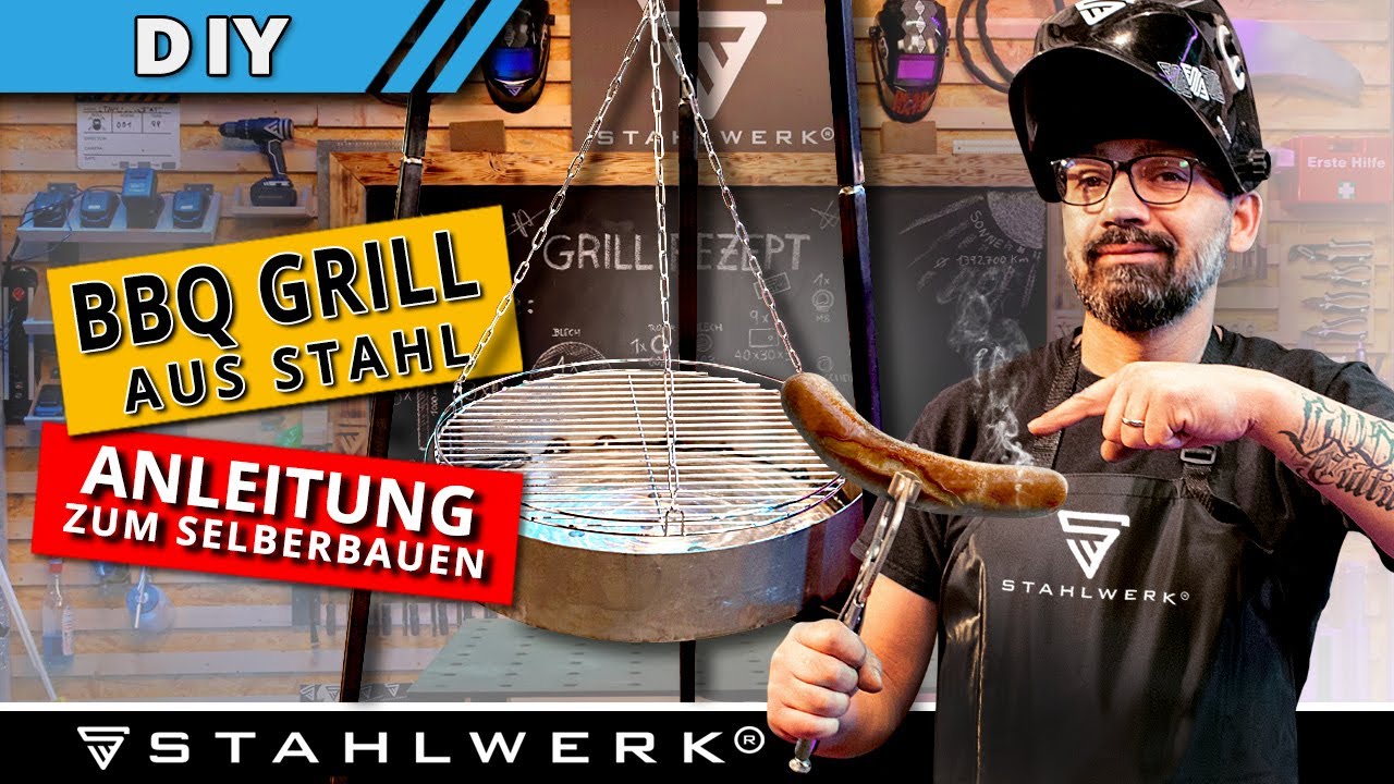 BBQ Grill aus Stahl – einfach erklärt mit DIY Anleitung zum Selberbauen für Anfänger und Profis