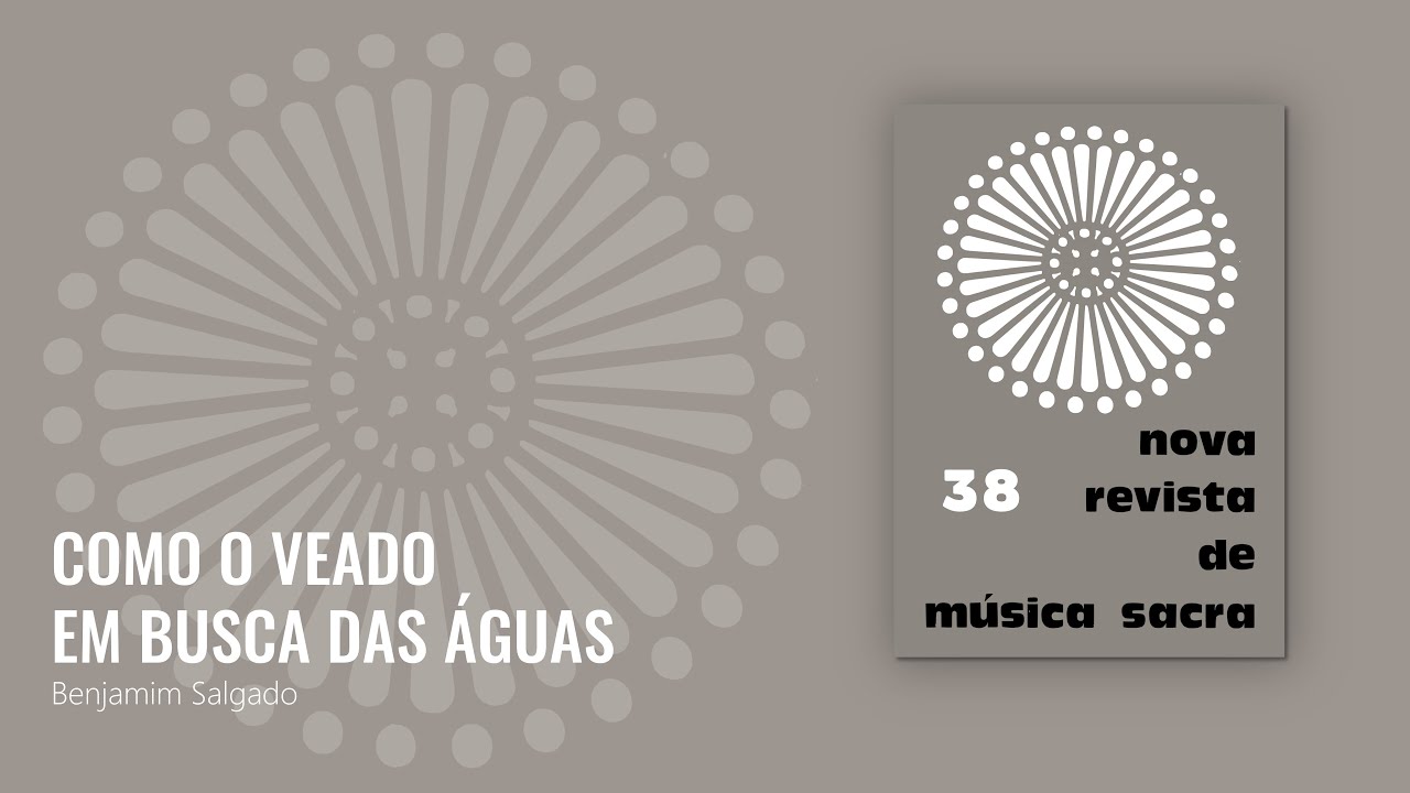 Como o veado em busca das águas - Benjamim Salgado [NRMS 38]