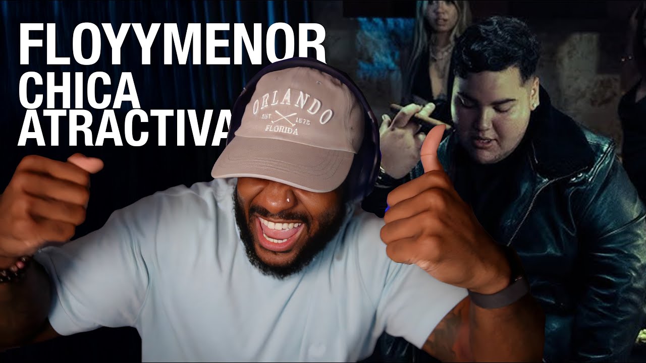 WE'VE BEEN WAITING FOR THIS!! FloyyMenor - CHICA ATRACTIVA [REACTION]