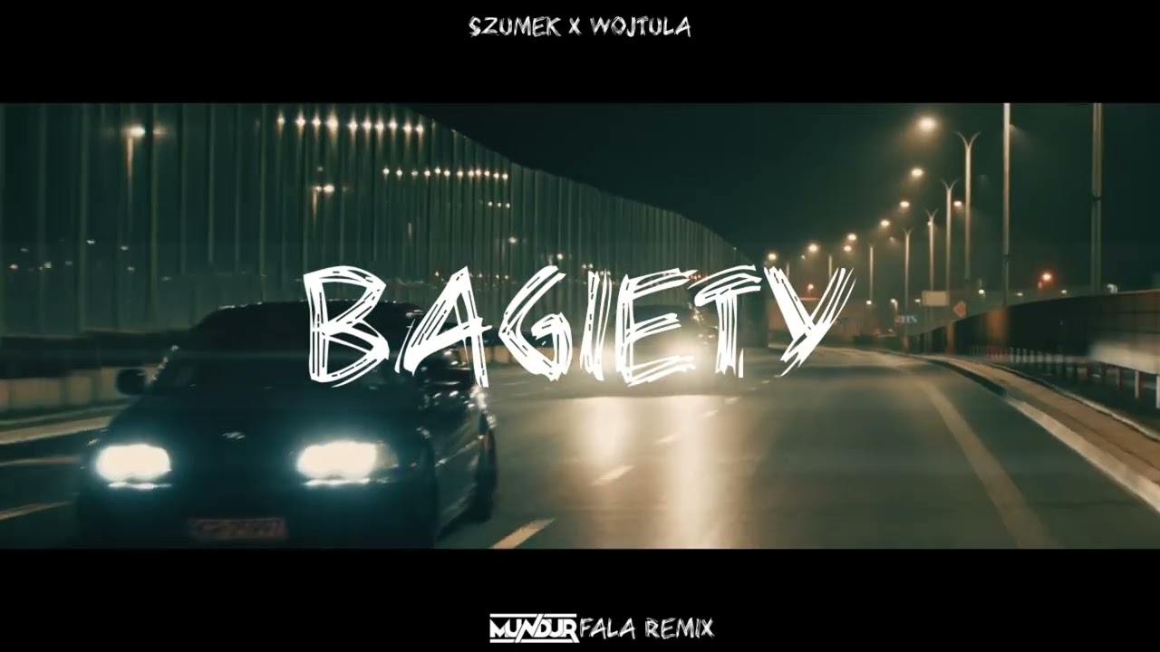 Szumek x Wojtula - BAGIETY (MUNDUR x FALA Remix)