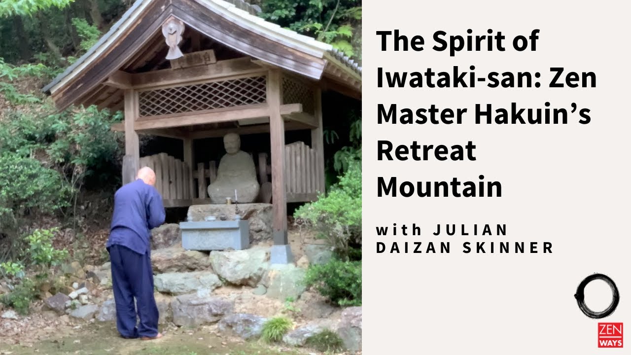 Zen Master Hakuin's Retreat Mountain ~ with Julian Daizan Skinner