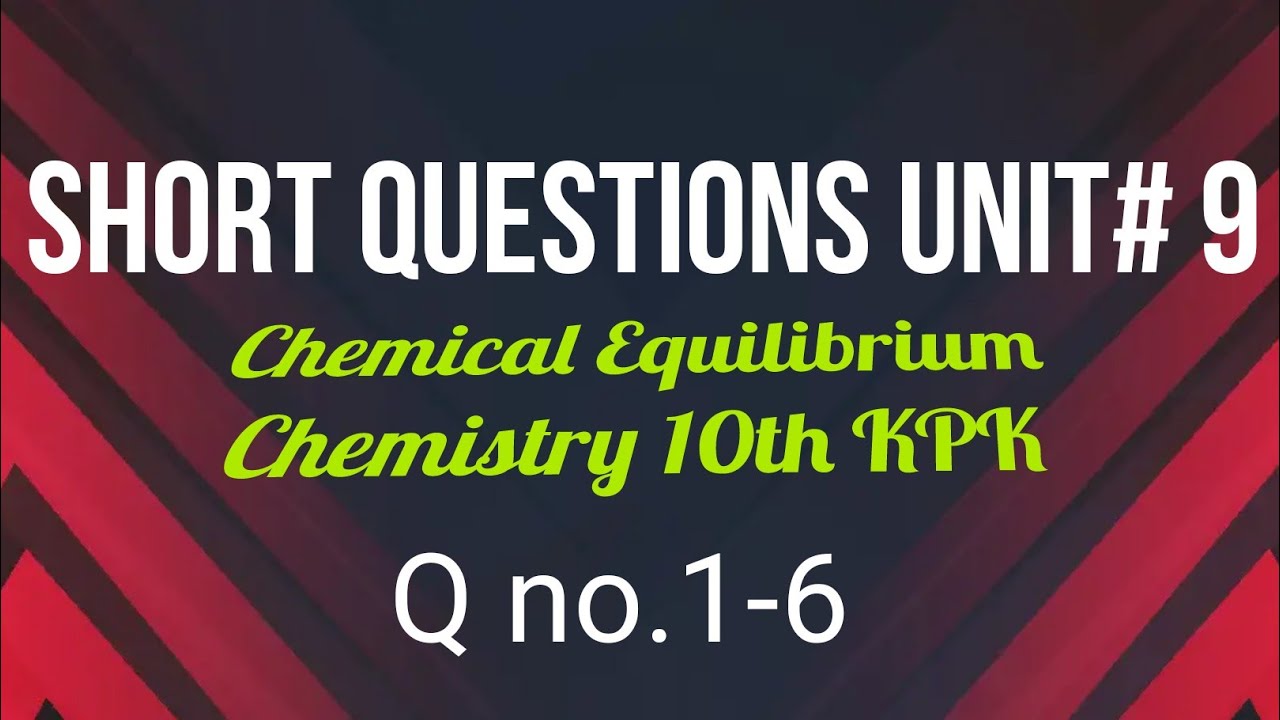 Exercise short questions 1 to 6 chapter 9 chemistry 10th KPK textbook board Peshawar