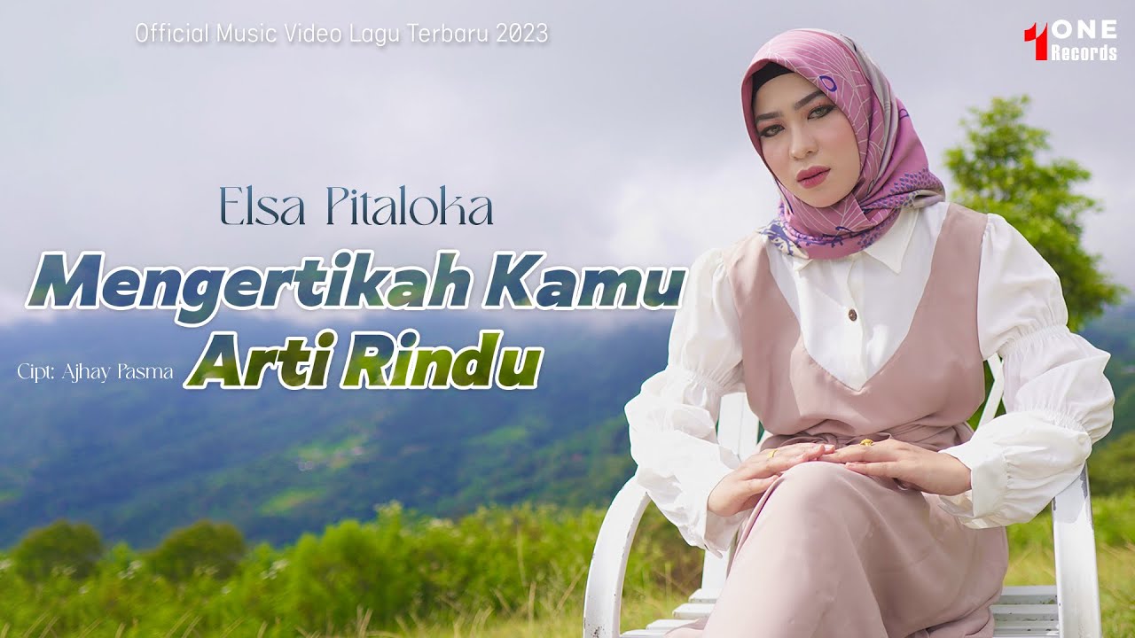 Elsa Pitaloka - Mengertikah Kamu Arti Rindu [Official Music Video FHD]