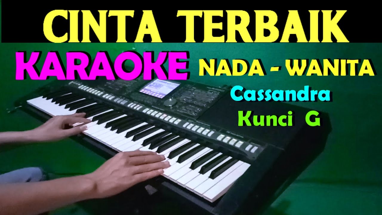 CINTA TERBAIK - Cassandra | KARAOKE Nada Cewek / Wanita