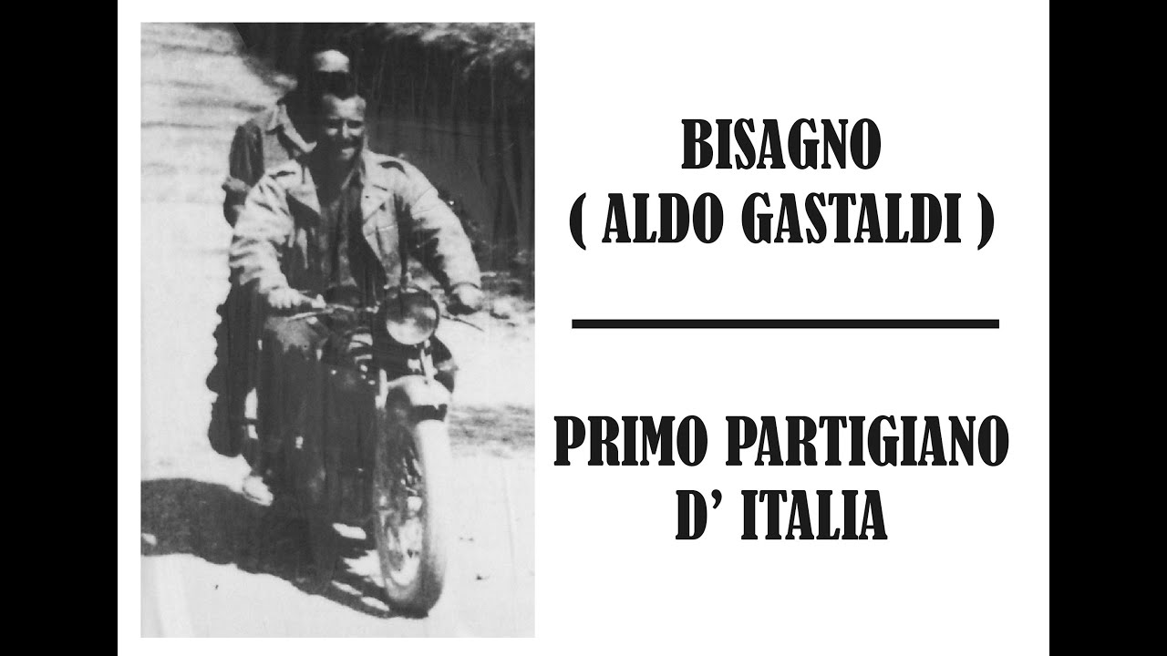 Bisagno ( Aldo Gastaldi ) : primo partigiano d'Italia