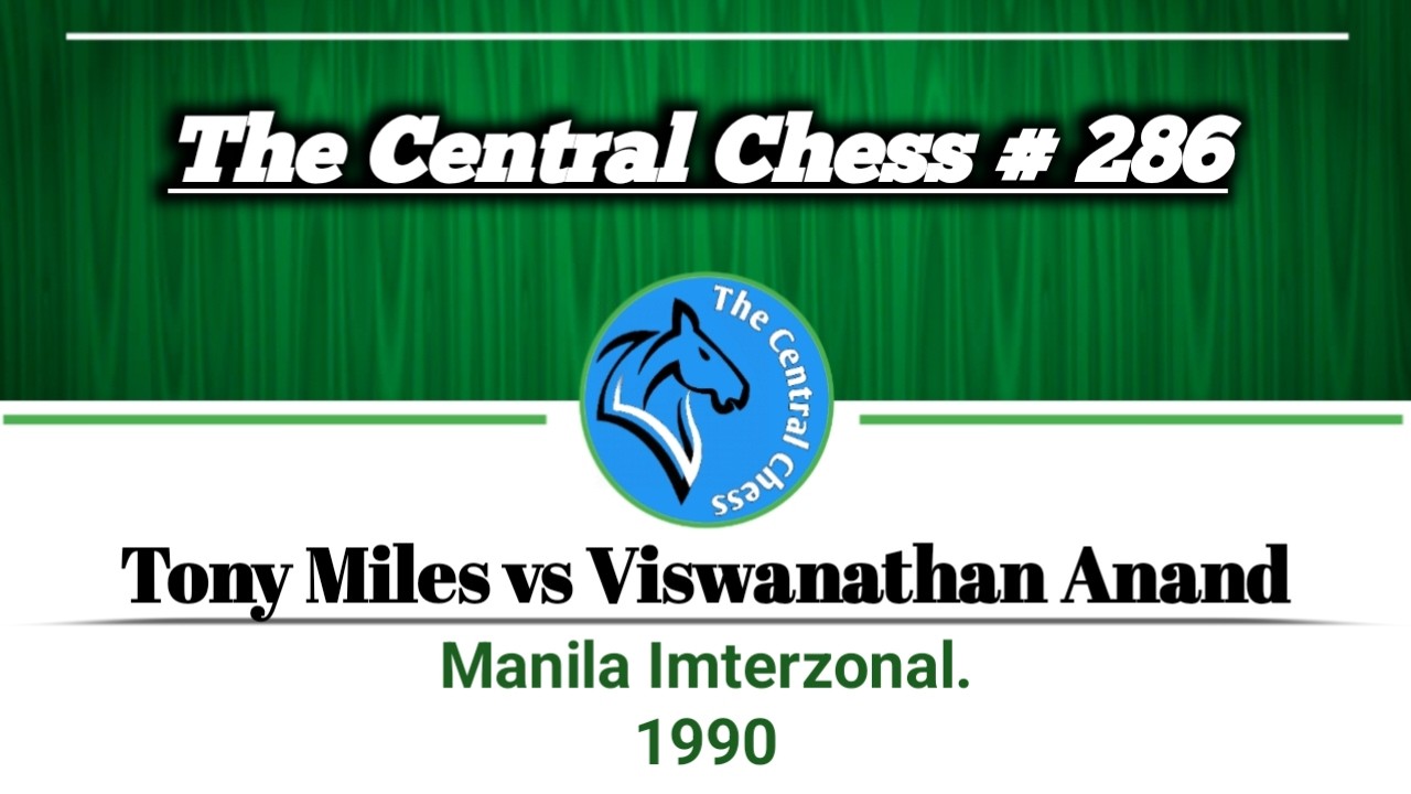 Tony Miles vs Viswanathan Anand • Manila Imterzonal. 1990
