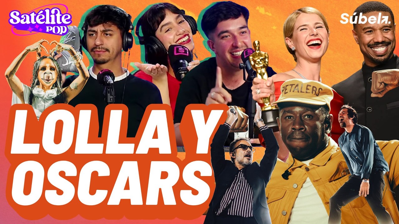 SATÉLITE POP | ESPACIAL OSCARS Y LOLLA 2026