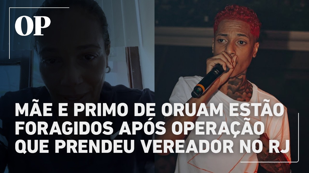M&atilde;e e primo de Oruam est&atilde;o foragidos ap&oacute;s opera&ccedil;&atilde;o no RJ que prendeu vereador; Entenda