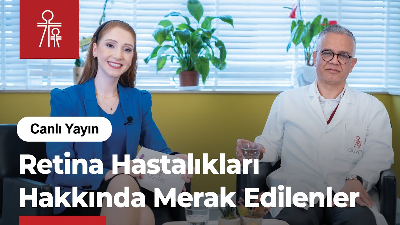 Canlı Yayın I Retina Hastalıkları Hakkında Merak Edilenler
