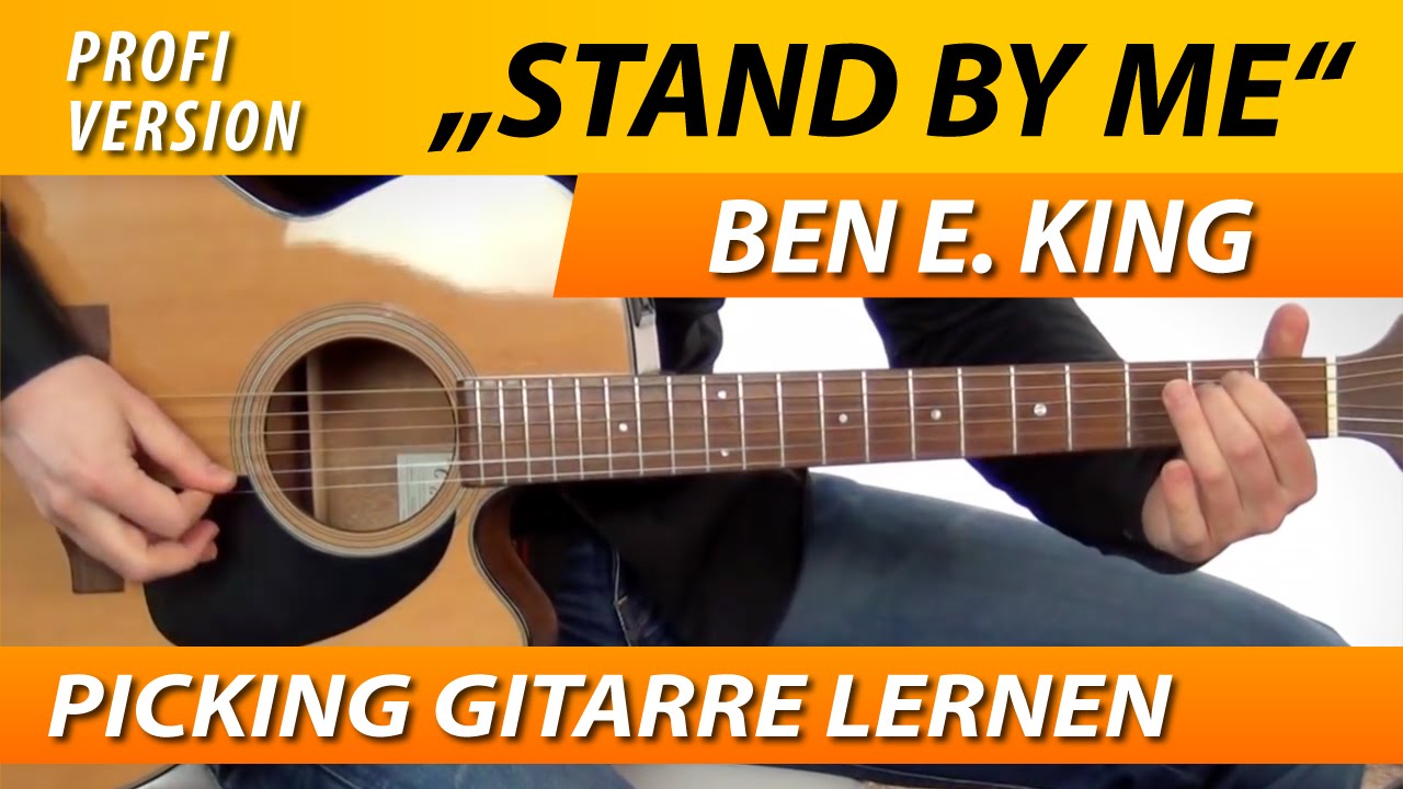 GITARRE LERNEN FINGERPICKING: STAND BY ME - BEN E. KING -  PROFI VERSION