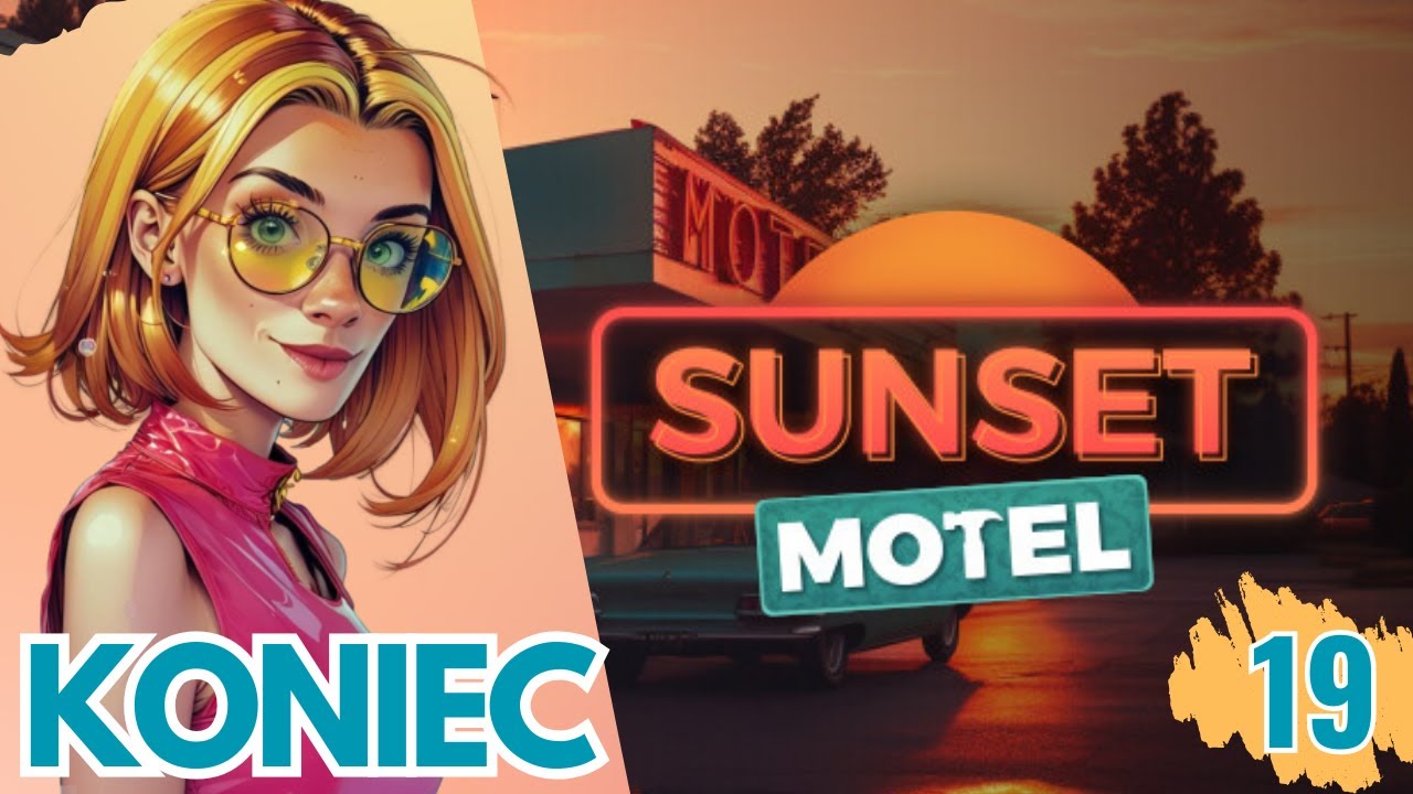 🌞Sunset Motel 🌞 - KONIEC !!!🌞 #19 gameplay PL 🌞[KONIEC]