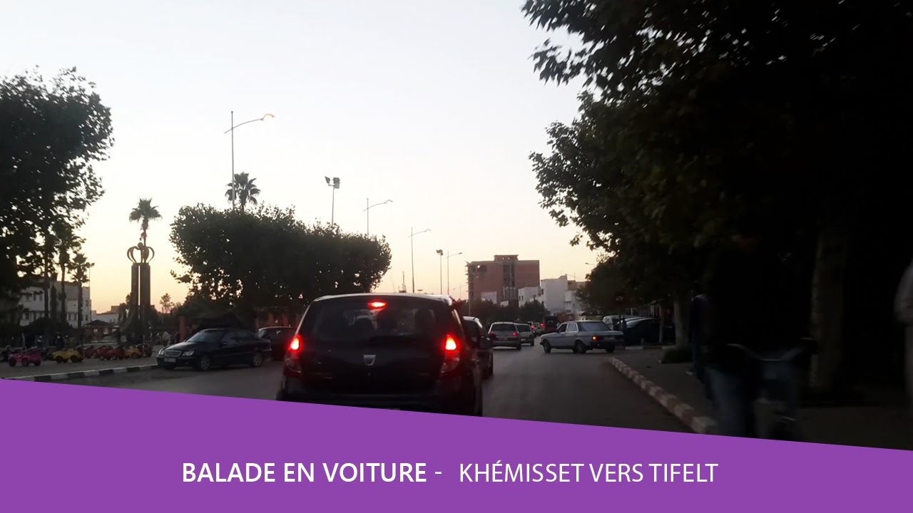 Balade voiture 🚘 khemisset vers Tiflet Maroc